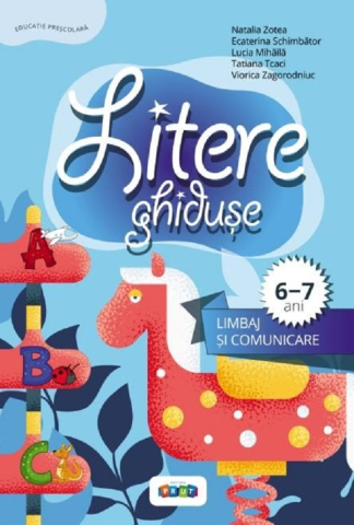 Cărți - Litere ghiduse. Limbaj si comunicare 6-7 ani – Viorica Zagorodniuc, Lucia Mihaila, Natalia Zotea, Ecaterina Schimbator, Tatiana Tcaci