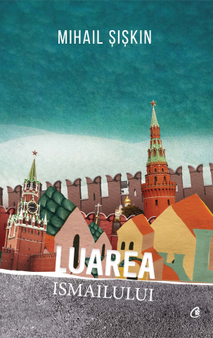 Cărți - Luarea Ismailului - Mihail Siskin
