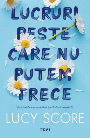 Cărți - Lucruri peste care nu putem trece - Lucy Score