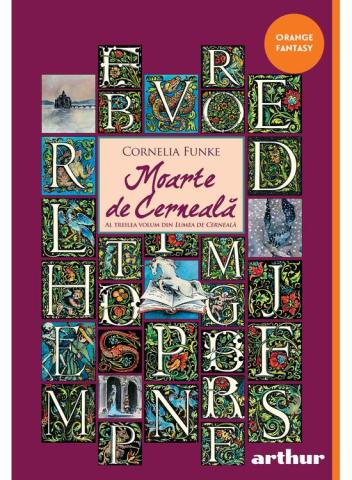 Povești și ficțiune pentru copii - Lumea de cerneala #3: Moarte de cerneala – Cornelia Funke