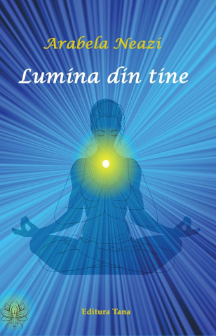 Noutăți Librăria Compas - Lumina din tine - Arabela Neazi