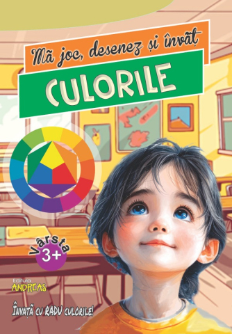 Cărți pentru copii - Ma joc desenez si invat culorile. Invata cu Radu culorile - Laura Ivona Dumitru