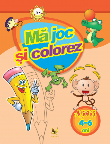 Cărți - Ma joc si colorez – Activitati 4-6 ani