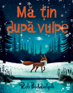 Cărți - Ma tin dupa vulpe - Rob Biddulph