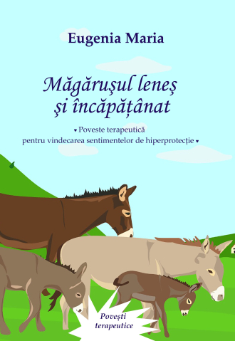 Noutăți Librăria Compas - Magarusul lenes si incapatanat - Eugenia Maria