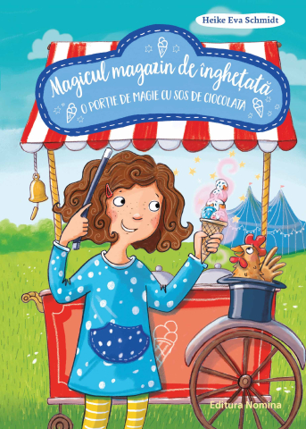 Povești și ficțiune pentru copii - Magicul magazin de inghetata. O portie de magie cu sos de ciocolata – Heike Eva Schmidt