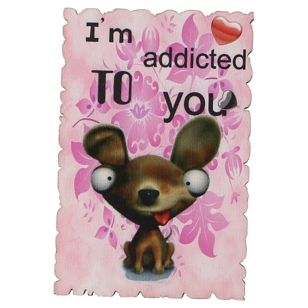 Magneți - Magnet frigider din lemn I’m addicted to you 6 x 9 cm