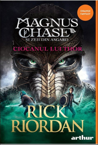 Cărți - Ciocanul lui Thor. Magnus Chase si zeii din Asgard Vol. 2 - Rick Riordan