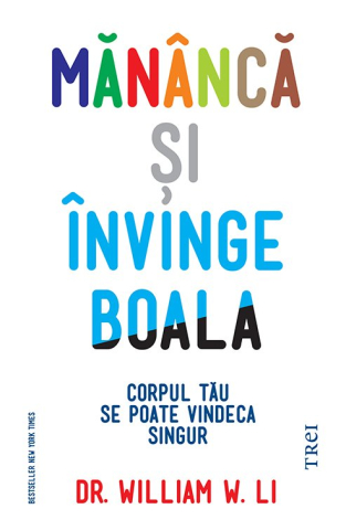 Noutăți Librăria Compas - Mananca si invinge boala - William W. Li