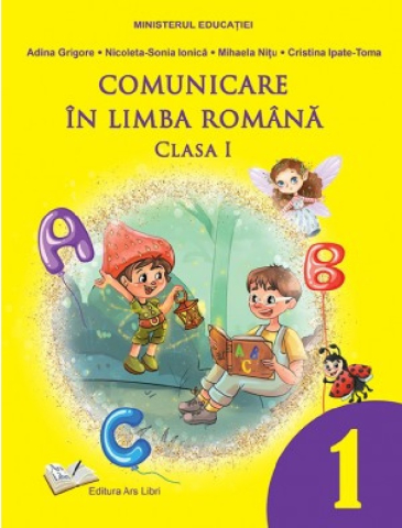 Cărți - Comunicare in limba romana. Manual. Clasa I - Adina Grigore, Nicoleta-Sonia Ionica, Mihaela Nitu, Cristina Ipate-Toma