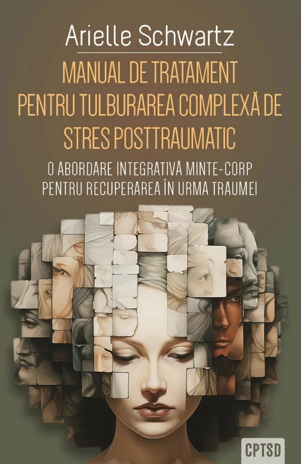 Dezvoltare personală și non-ficțiune - Manual de tratament pentru tulburarea complexa de stres posttraumatic - Arielle Schwartz