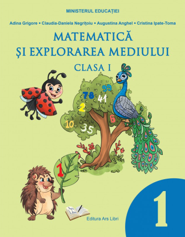 Cărți - Matematica si explorarea mediului. Manual. Clasa I - Adina Grigore, Claudia Daniela Negritoiu, Augustina Anghel, Cristina Ipate-Toma
