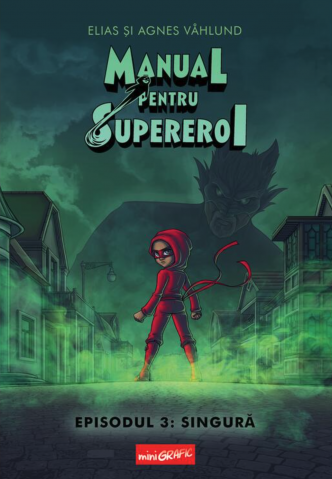 Cărți - Manual pentru Supereroi - Volumul 3 - Elias Vahlund, Agnes Vahlund