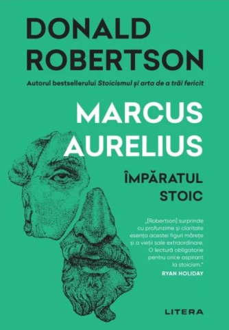 Cărți - Marcus Aurelius. Imparatul stoic - Donald Robertson