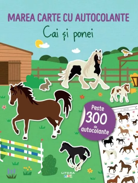 Cărți ilustrate și interactive - Marea carte cu autocolante. Cai si ponei