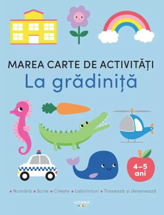 Cărți ilustrate și interactive - Marea carte de activitati. La gradinita