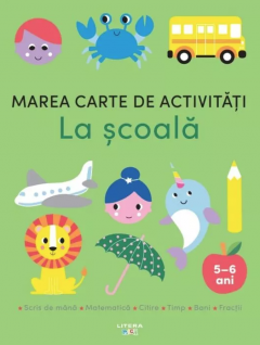 Cărți ilustrate și interactive - Marea carte de activitati. La scoala
