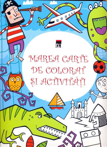 Cărți pentru copii - Marea carte de colorat si activitati - Kirsteen Robson, Simon Tudhope