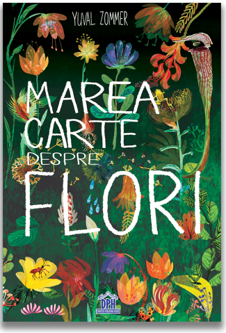 Noutăți Librăria Compas - Marea carte despre flori - Yuval Zommer
