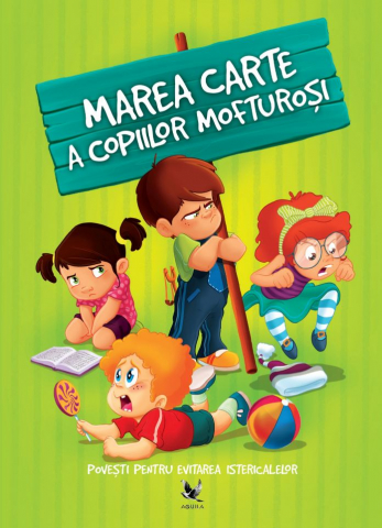 Cărți - Marea carte a copiilor mofturosi – Izmindi Katalin