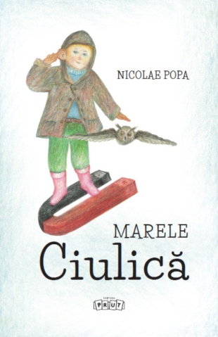 Noutăți Librăria Compas - Marele Ciulica – Nicolae Popa