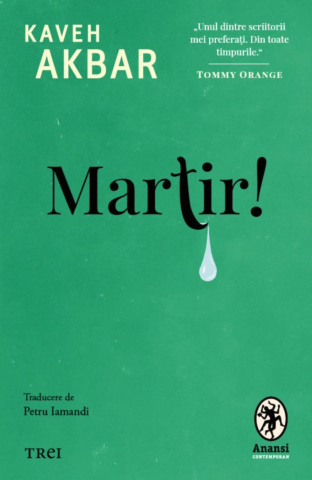 Romane și literatură - Martir! - Kaveh Akbar