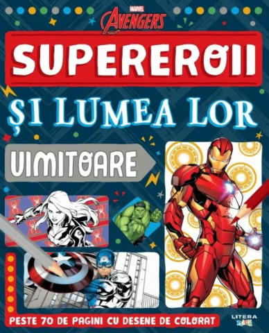 Cărți de colorat - Marvel. Avengers. Supereroii si lumea lor uimitoare