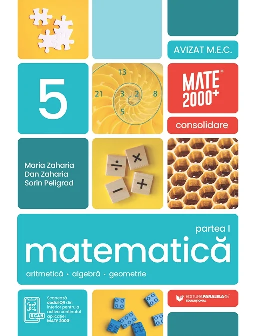 Educație și carte școlară - Matematica Aritmetica algebra geometrie Clasa a V-a partea I Mate 2000+ Consolidare - Sorin Peligrad, Dan Zaharia, Maria Zaharia