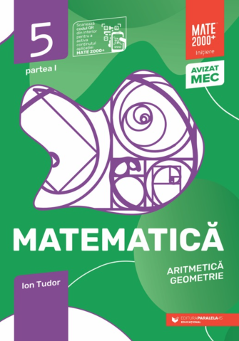 Culegeri și materiale auxiliare - Matematica. Inițiere clasa a V-a 2025-2026 (Aritmetica, geometrie) – Partea I – Ion Tudor