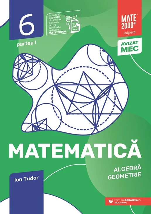 Educație și carte școlară - Matematica Algebra geometrie Clasa a VI-a partea I Mate 2000+ Initiere 2026-2027 - Ion Tudor