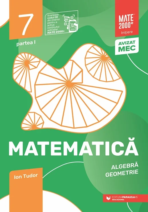 Educație și carte școlară - Matematica Algebra geometrie Clasa a VII-a partea I Mate 2000+ Initiere 2026-2027 - Ion Tudor