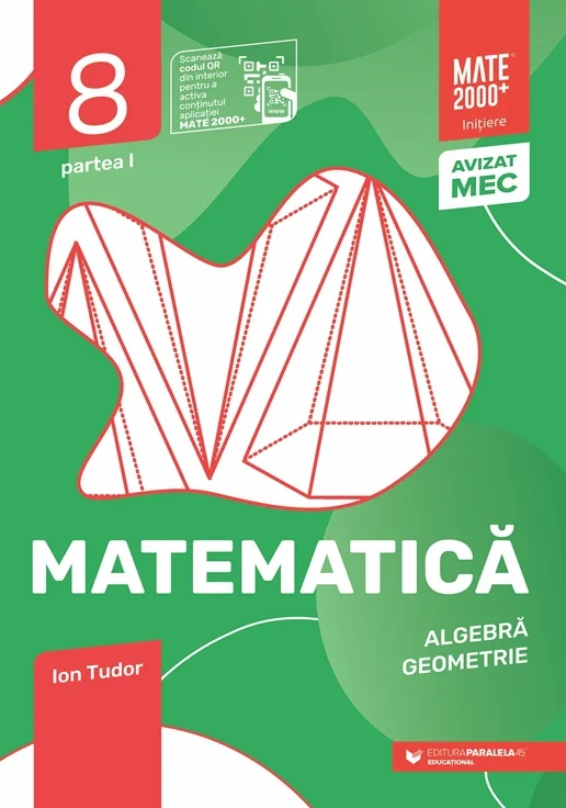 Educație și carte școlară - Matematica Algebra geometrie Clasa a VIII-a partea I Mate 2000+ Initiere - Ion Tudor