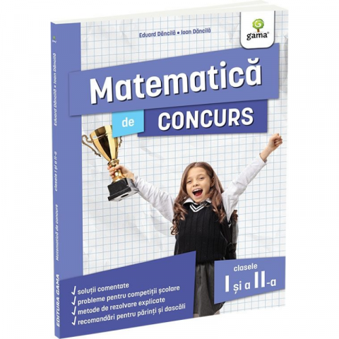 Noutăți Librăria Compas - Matematica de concurs clasele I si a II-a - Eduard Dancila, Ioan Dancila