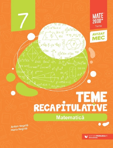 Noutăți Librăria Compas - Matematica. Teme recapitulative. Clasa a VII-a - Anton Negrila, Maria Negrila