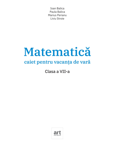 Matematica. Caiet pentru vacanta de vara. Clasa a VII-a – Ioan Balica, Paula Balica, Marius Perianu, Liviu Stroie [1]