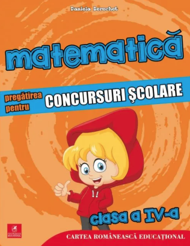 Educație și carte școlară - Pregatirea pentru concursuri scolare Matematica Clasa a IV-a - Daniela Berechet