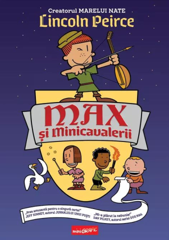 Povești și ficțiune pentru copii - Max si Minicavalerii - Lincoln Peirce