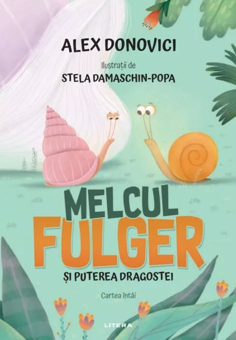Cărți pentru copii - Melcul Fulger si puterea dragostei - Alex Donovici