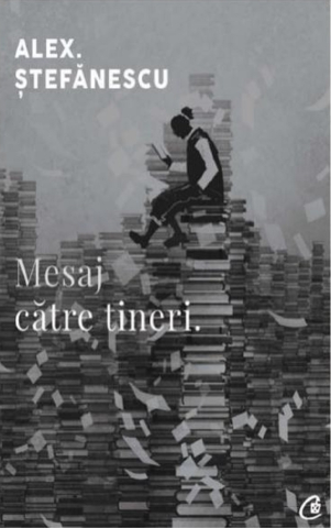 Noutăți Librăria Compas - Mesaj catre tineri - Alex. Stefanescu