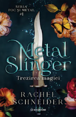 Cărți - Metal Slinger - Trezirea magiei - Rachel Schneider