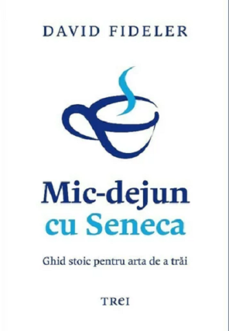 Cărți - Mic-dejun cu Seneca - David Fideler