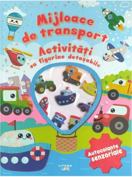 Cărți pentru copii - Mijloace de transport. Activitati cu figurine detasabile. Autocolante senzoriale