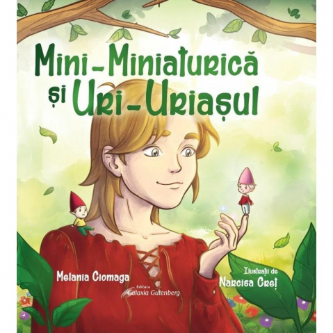 Cărți ilustrate și interactive - Mini-Miniaturica si Uri-Uriasul - Melania Ciomnaga