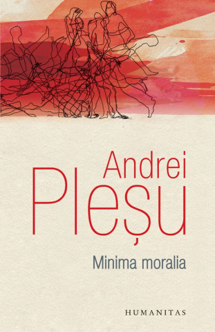 Cărți - Minima moralia. Elemente pentru o etica a intervalului - Andrei Plesu