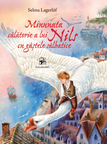Noutăți Librăria Compas - Minunata calatorie a lui Nils cu gastele salbatice - Selma Lagerlof
