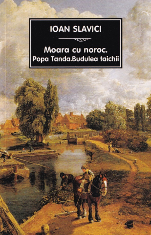 Noutăți Librăria Compas - Moara cu noroc. Popa Tanda. Budulea taichii - Ioan Slavici