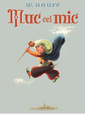 Noutăți Librăria Compas - Muc cel mic - Wilhelm Hauff