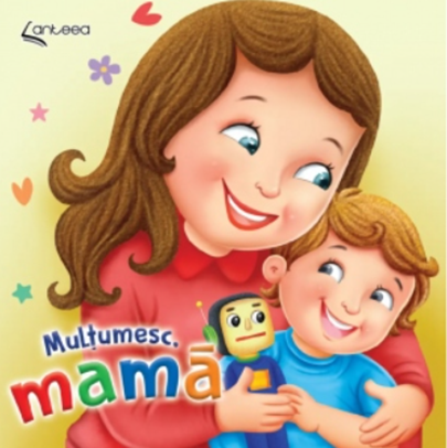 Cărți pentru copii - Multumesc mama – Lucia Cocisiu