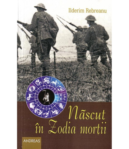 Romane și literatură - Nascut in Zodia mortii - Ilderim Rebreanu
