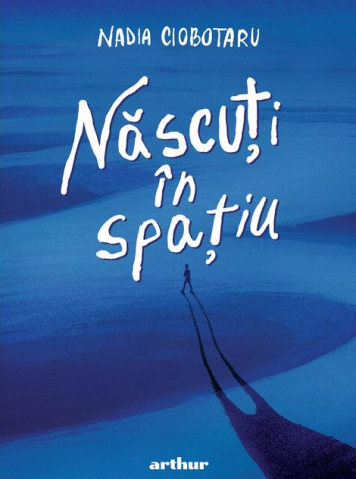 Noutăți Librăria Compas - Nascuti in spatiu - Nadia Ciobotaru